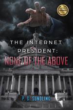 The Internet President: None of the Above