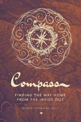 Compass: Finding the Way Home From the Inside Out - Yasmin Germaine Haut - cover