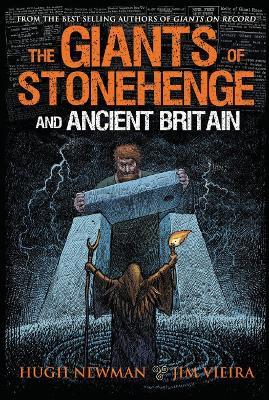 The Giants of Stonehenge and Ancient Britain - Hugh Newman,Jim Vieira - cover