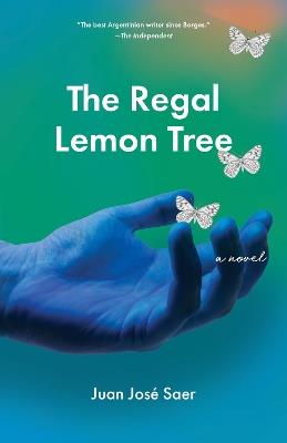 The Regal Lemon Tree - Juan Jose Saer - cover