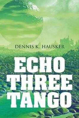 Echo Three Tango - Dennis K Hausker - cover