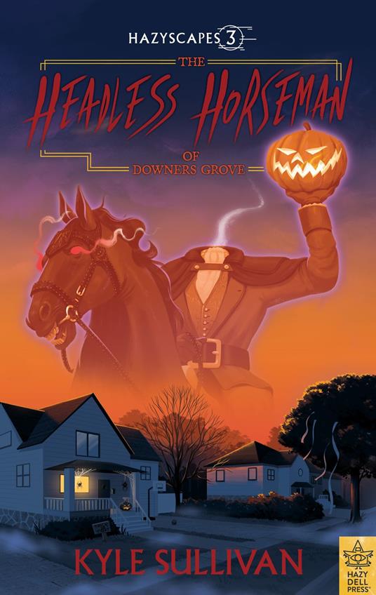 The Headless Horseman of Downers Grove - Kyle Sullivan - ebook