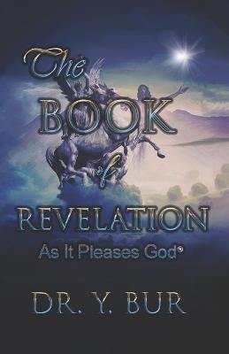 The Book of Revelation: As It Pleases God - Y Bur - cover