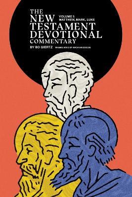 The New Testament Devotional Commentary, Volume 1: Matthew, Mark, and Luke - Bo Giertz - cover