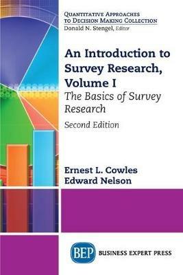 An Introduction to Survey Research, Volume I: The Basics of Survey Research - Ernest L. Cowles,Edward Nelson - cover