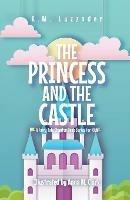 The Princess and the Castle: A Fairy Tale Chapter Book Series for Kids