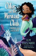 Chloe and the Mermaid Club A Mermaid Girls Chapter Book