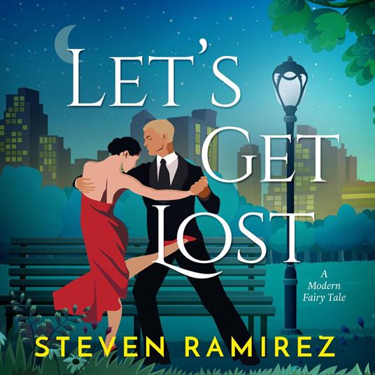 Let’s Get Lost: A Modern Fairy Tale