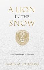 A Lion in the Snow: Essays on a Father's Journey Home