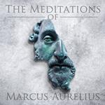 The Meditations of Marcus Aurelius