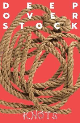 Deep Overstock Issue 22: Knots - cover
