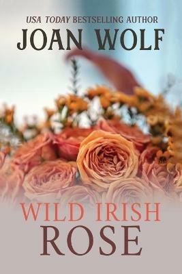 Wild Irish Rose - Joan Wolf - cover