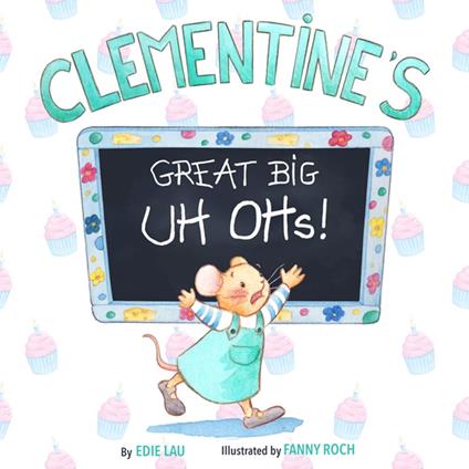 Clementine’s Great Big UH OHs - Edie Lau Lau,Fanny Roch - ebook