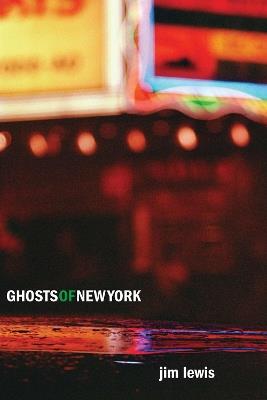 Ghosts of New York - Jim Lewis - cover