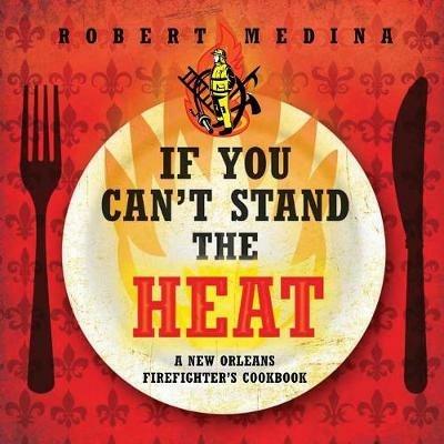 If You Can't Stand the Heat - Robert Medina - cover