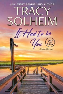 It Had to Be You (large print) - Tracy Solheim - cover