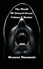 The World of Edward Givens: Volume I: Racism