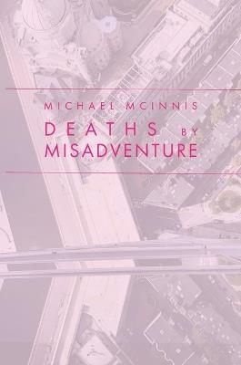 Deaths by Misadventure - Michael McInnis - cover