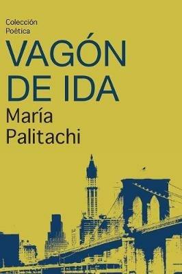 Vagon de ida - Maria Farazdel Palitachi - cover