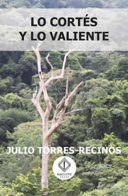 Lo cortés y lo valiente - Julio Torres-Recinos - cover