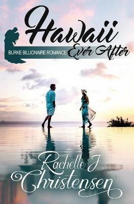 Hawaii Ever After - Rachelle J Christensen - cover