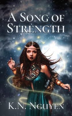 A Song of Strength - K N Nguyen - cover