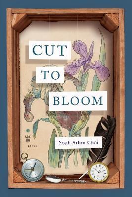 Cut to Bloom - Arhm Choi Wild - cover