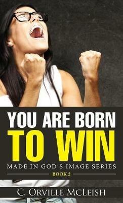 You Are Born To Win - C Orville McLeish - cover