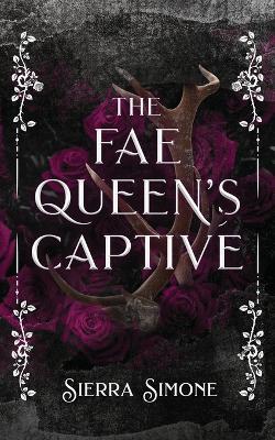 The Fae Queen's Captive - Sierra Simone - cover