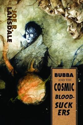 Bubba and the Cosmic Blood-Suckers / Bubba Ho-Tep - Joe R Lansdale - cover