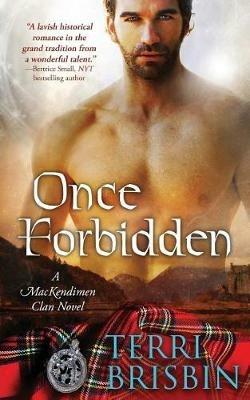 Once Forbidden: A MacKendimen Clan Novel - Terri Brisbin - cover