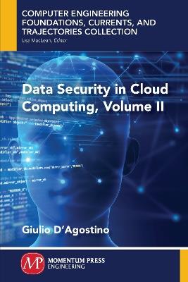 Data Security in Cloud Computing, Volume II - Giulio D'Agostino - cover