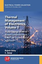 Thermal Management of Electronics, Volume II: Phase Change Material-Based Composite Heat Sinks-An Experimental Approach