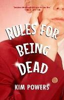 Rules for Being Dead - Kim Powers - cover