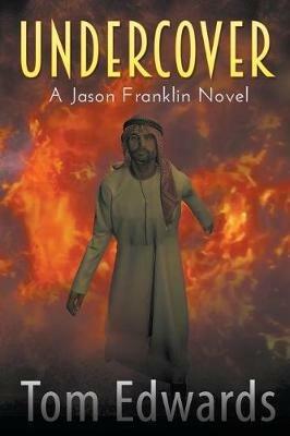 Undercover: A Jason Franklin Novel - Tom Edwards - cover