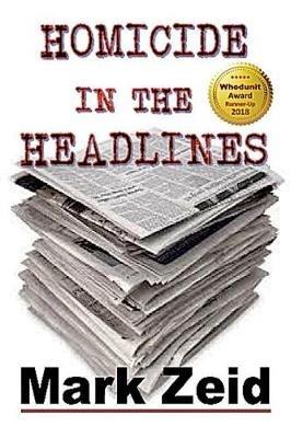 Homicide in the Headlines - Mark Zeid - cover