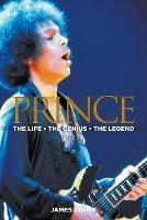 Prince: The Life The Genius The Legend - James Court - cover