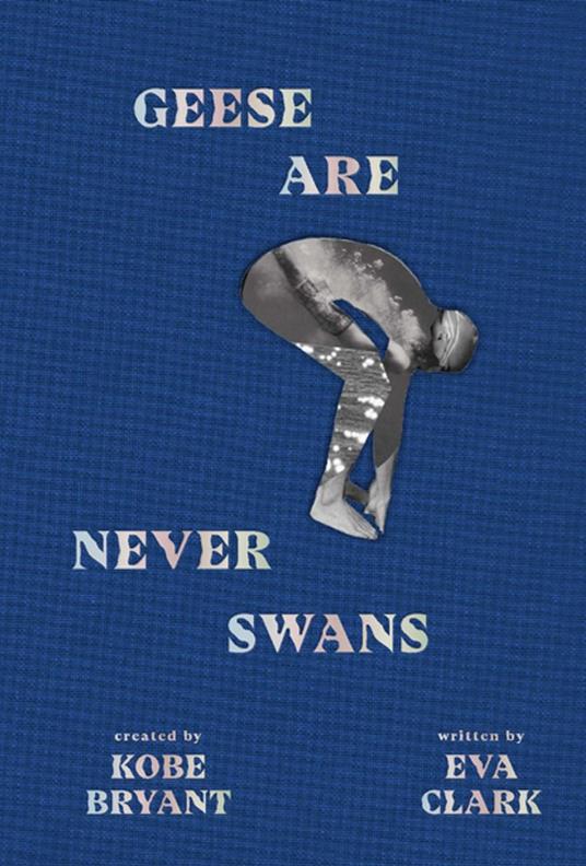 Geese Are Never Swans - Kobe Bryant,Eva Clark - ebook