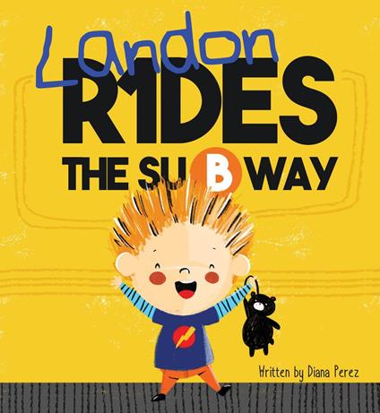 Landon Rides the Subway - Diana Perez,Yip Jar Design - ebook