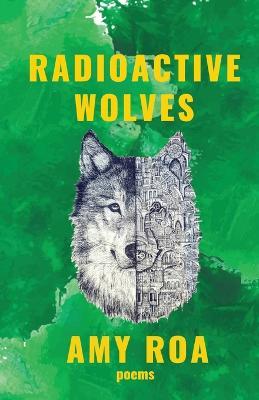 Radioactive Wolves - Amy Roa - cover