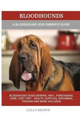 Bloodhounds: A Bloodhound Dog Owner's Guide - Lolly Brown - cover