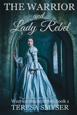 The Warrior and Lady Rebel - Teresa Smyser - cover