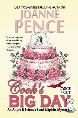 Cook's Big Day [Large Print]: An Angie & Friends Food & Spirits Mystery - Joanne Pence - cover