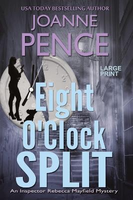 Eight O'Clock Split [Large Print]: An Inspector Rebecca Mayfield Mystery - Joanne Pence - cover