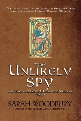 The Unlikely Spy - Sarah Woodbury - cover