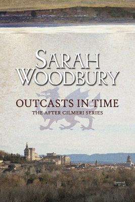 Outcasts in Time - Sarah Woodbury - cover