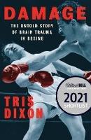 Damage: The Untold Story of Brain Trauma in Boxing