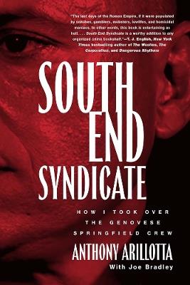 South End Syndicate: How I Took Over the Genovese Springfield - Anthony Arillotta - cover