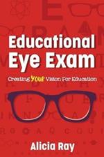 Educational Eye Exam: Creating Your Vision for Education