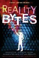 Reality Bytes: Innovative Learning Using Augmented and Virtual Reality - Christine Lion-Bailey,Jesse Lubinsky,Micah Shippee - cover